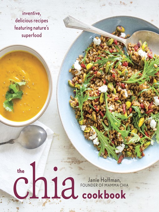 Title details for The Chia Cookbook by Janie Hoffman - Wait list
